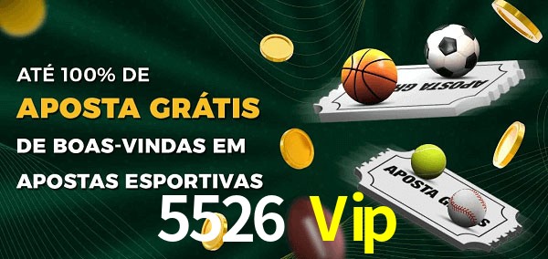 5526 Vip Ate 100% de Aposta Gratis